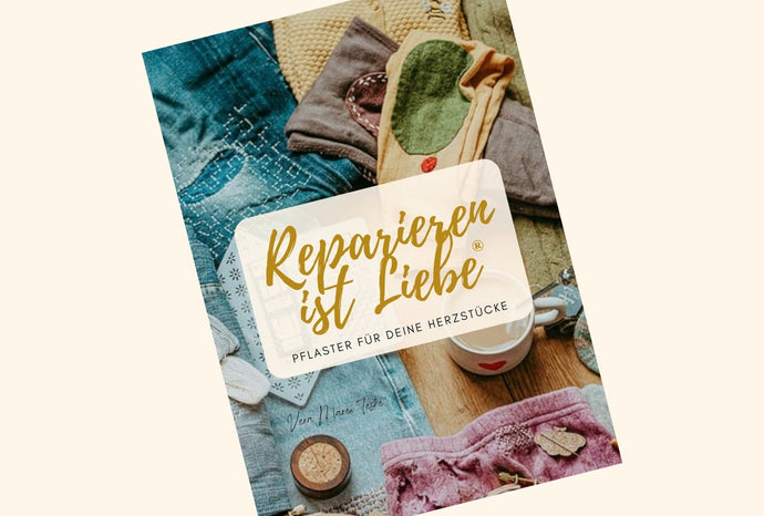 Reparieren ist Liebe – Pflaster für deine Herzstücke“: Das Buch zur Rettung deiner Lieblingskleider