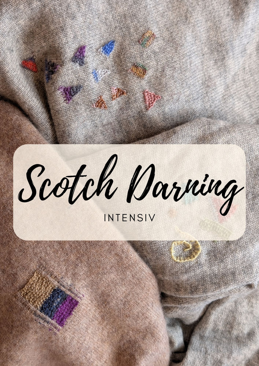 Scotch Darning Intensivkurs – Reparieren mit Stil. Lernen mit System.