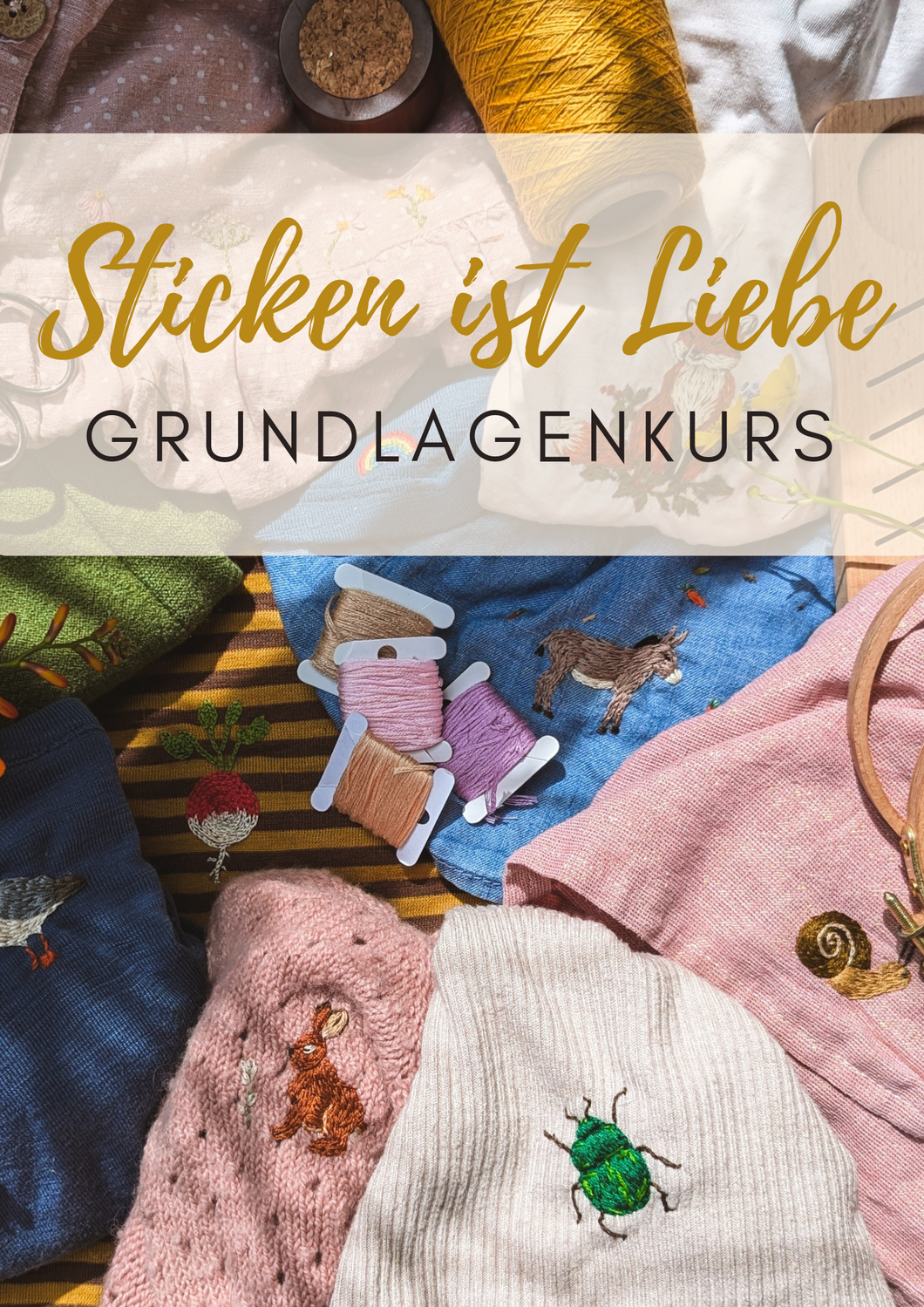 Sticken ist Liebe - der Grundlagenkurs