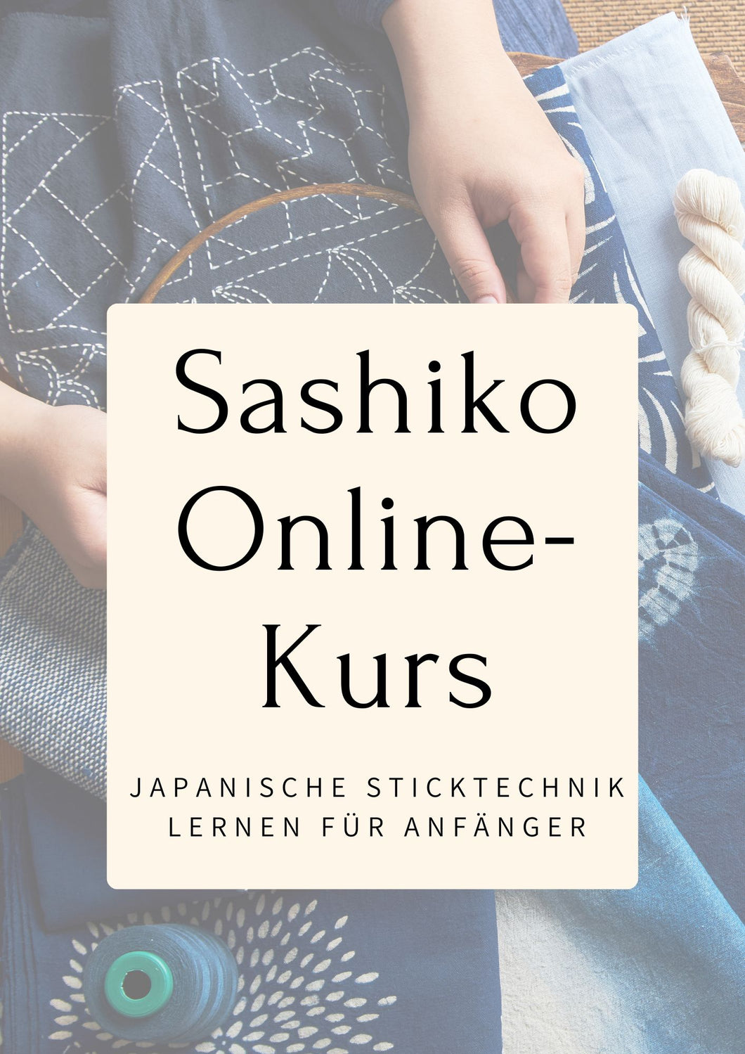 Sashiko Online-Kurs – Japanische Sticktechnik lernen für Anfänger